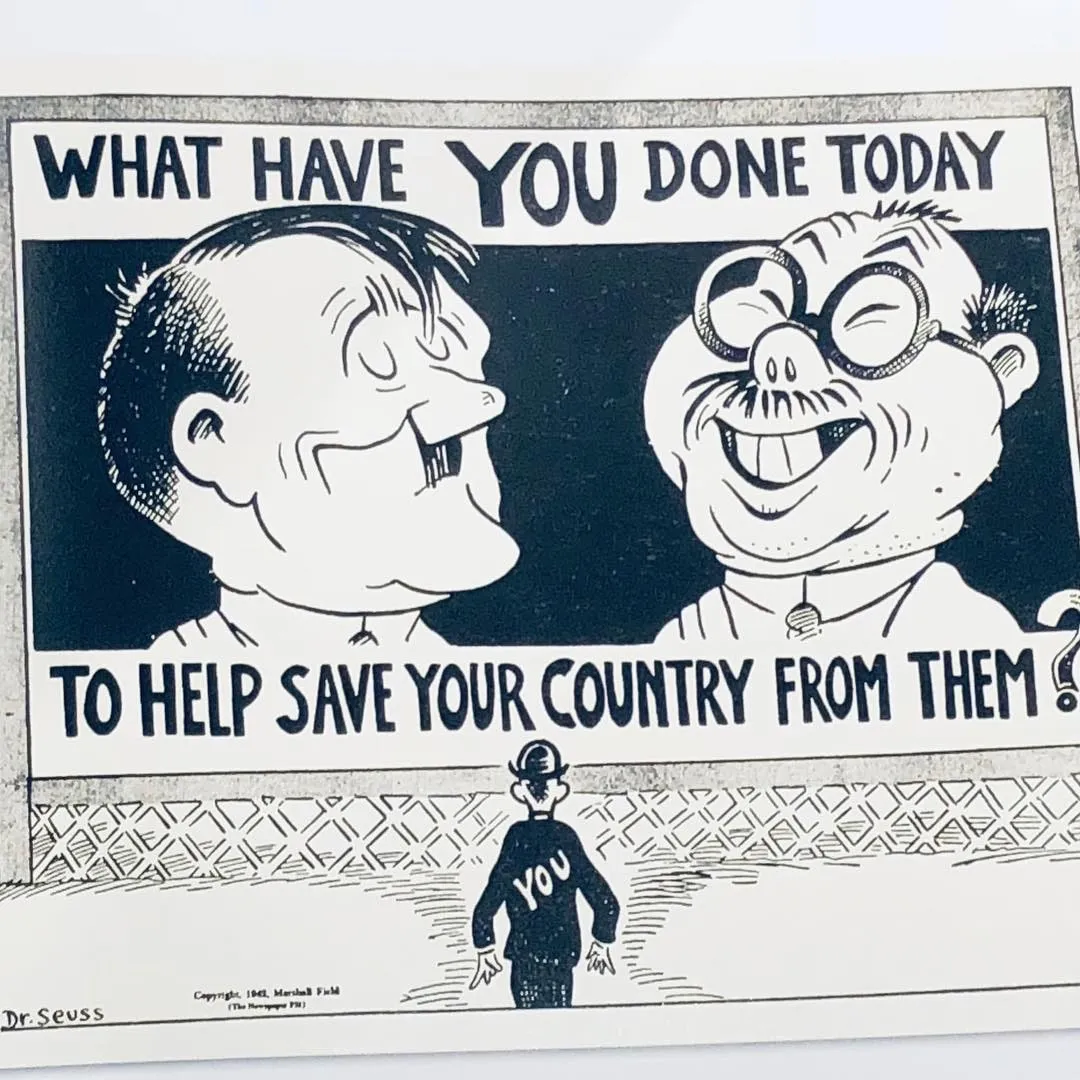 Black-and-white Dr. Seuss wartime poster showing two caricatured faces above a small figure labeled YOU